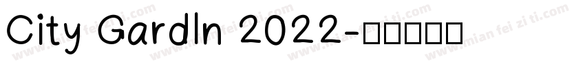 City Gardln 2022字体转换